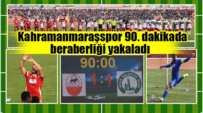 Kahramanmaraşspor 90. dakikada beraberliği yakaladı 1