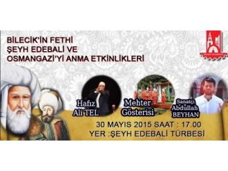 Bilecik’in Fethi Şeyh Edebali Ve Osmangaziyi Anma Etkinlikleri