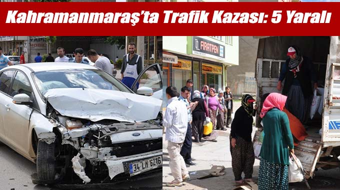 Kahramanmaraş’ta Trafik Kazası: 5 Yaralı
