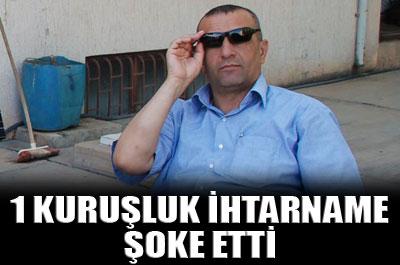 1 kuruşluk borca, 60 TL masraflı ihtarname 