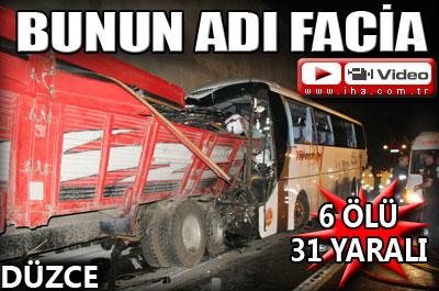 Düzcede korkunç kaza: 6 ölü, 31 yaralı 