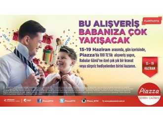 Piazza’dan Tüm Babalara Sürpriz Hediyeler