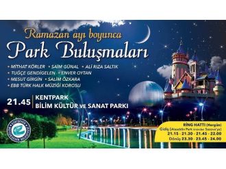 Büyükşehir Belediyesinden Ramazan Boyunca Park Buluşmaları