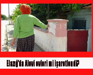 Elazığda Alevi evleri mi işaretlendi?