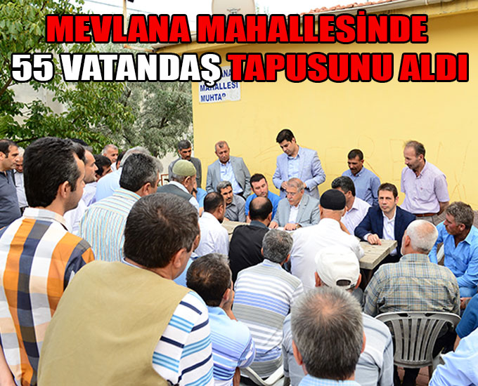 Mevlana Mahallesinde 55 Vatandaş Tapusunu Aldı