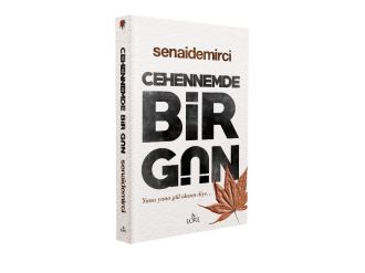 Senai Demirci ‘Cehennemde Bir Gün’ü Yazdı