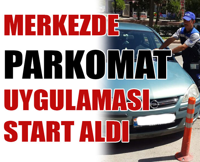 Merkezde Parkomat Uygulaması Start Aldı