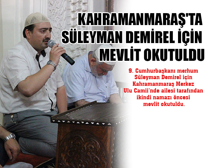 Kahramanmaraşta Süleyman Demirel İçin Mevlit Okutuldu