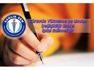 Karaer; “Görevde Yükselme Ve Unvan Değişikliği Sınavı İptal Edilmelidir”