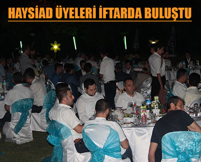 Haysiad Üyeleri İftarda Buluştu