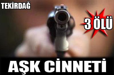 Aşk cinneti: 3 ölü 