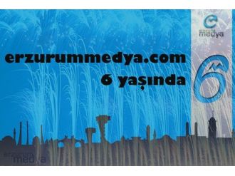 Erzurum Medya 6.yaşını Kutluyor