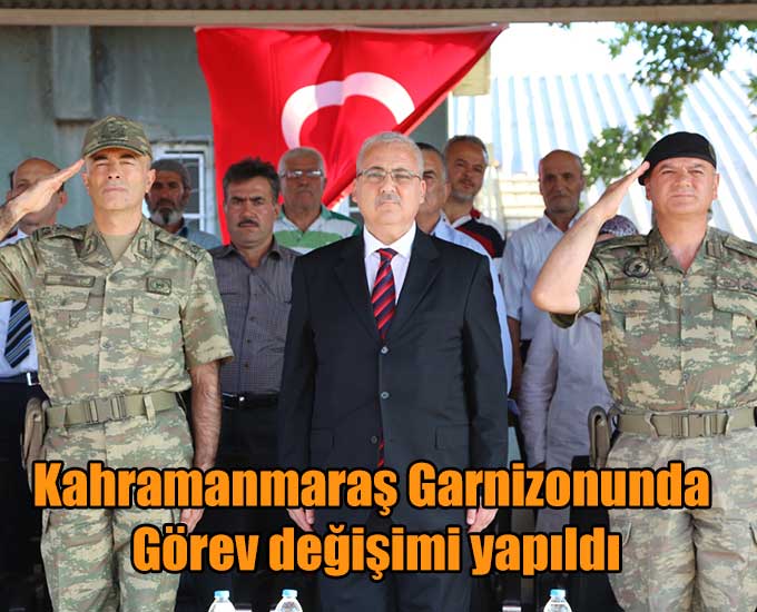 Kahramanmaraş Garnizonunda Görev değişimi yapıldı