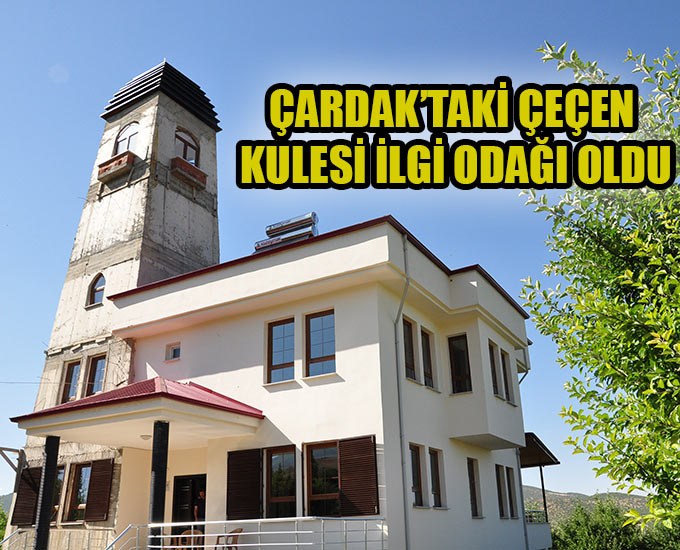 Çardak’taki Çeçen Kulesi İlgi Odağı Oldu