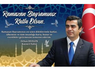 Vali Düzgün’den Ramazan Bayramı Kutlama Mesajı