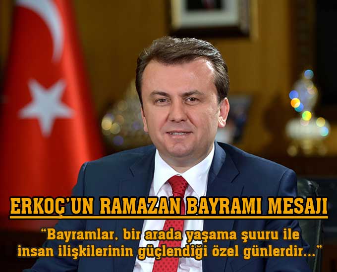 Erkoç’un Ramazan Bayramı Mesajı