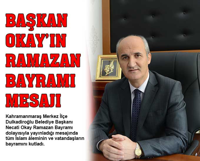 Başkan Okay’ın Ramazan Bayramı Mesajı
