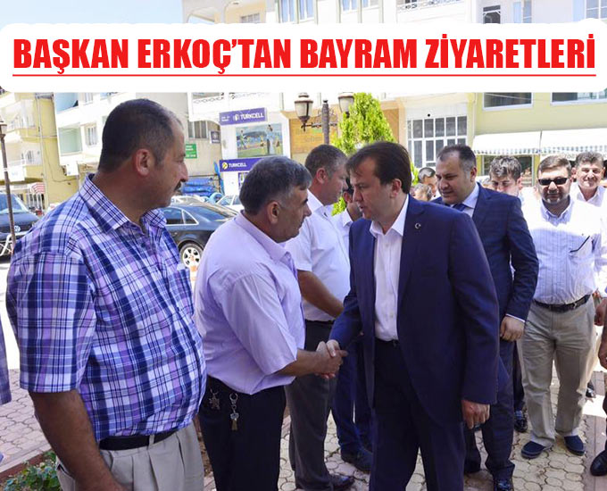 Başkan Erkoç’tan Bayram Ziyaretleri