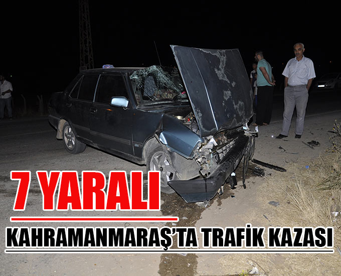 Kahramanmaraş’ta Trafik Kazası: 7 Yaralı 