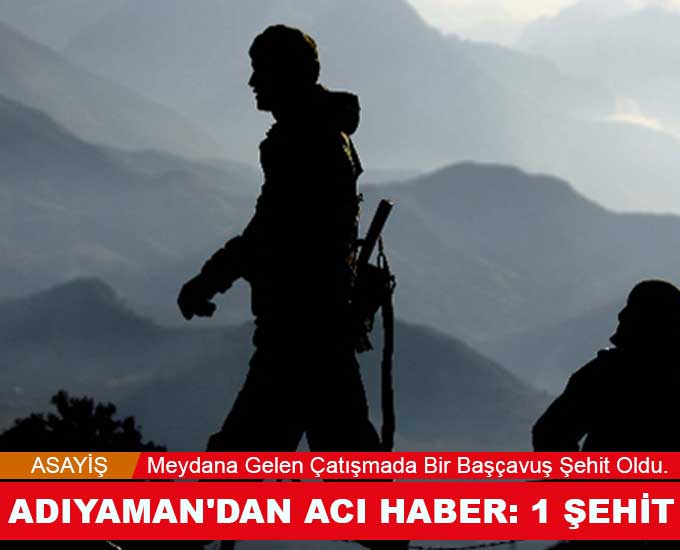 Adıyamandan Acı Haber: 1 Şehit