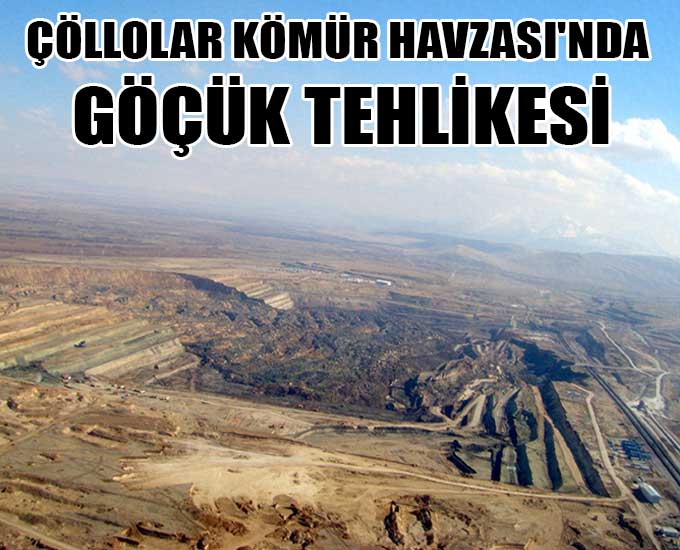 Çöllolar Kömür Havzasında Göçük Tehlikesi