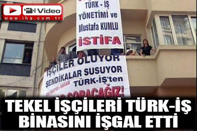TEKEL işçileri Türk-İş binasını işgal etti 