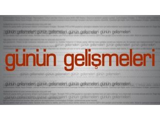 Günün Gelişmeleri