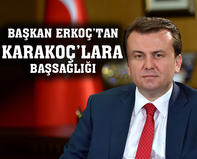 Başkan Erkoç’tan Karakoç’lara Başsağlığı 