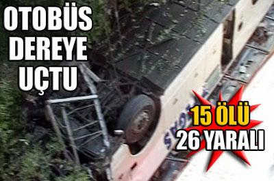Tur otobüsü dereye uçtu: 15 ölü 