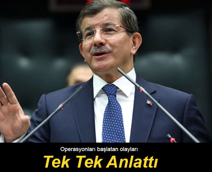 Operasyonları başlatan olayları Tek Tek Anlattı