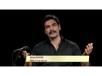 Uğur Işılak’tan “Koalisyon” Şiiri