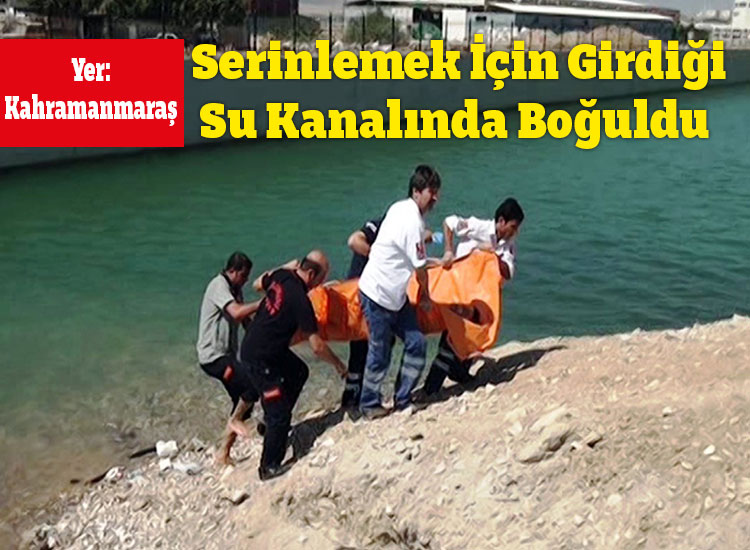 Serinlemek İçin Girdiği Su Kanalında Boğuldu  