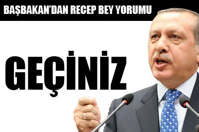 Başbakan’dan ‘Recep Bey’ yorumu 