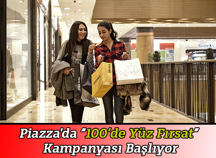 Piazzada “100’de Yüz Fırsat” Kampanyası Başlıyor