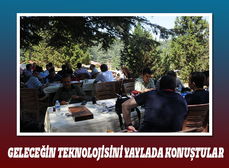 Geleceğin Teknolojisini Yaylada Konuştular