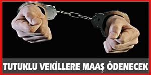 Tutuklu vekillerin maaşları ödenecek