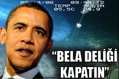 Obama: Bela deliği kapatın 