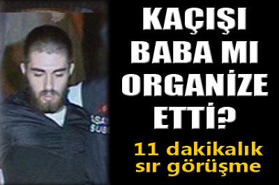 Kaçışı baba Garipoğlu mu organize etti?