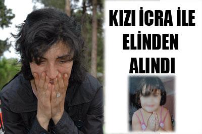 Kızı icra yoluyla alındı 