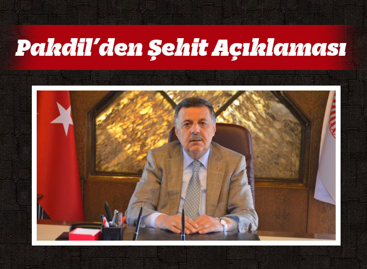 Pakdil’den Şehit Açıklaması