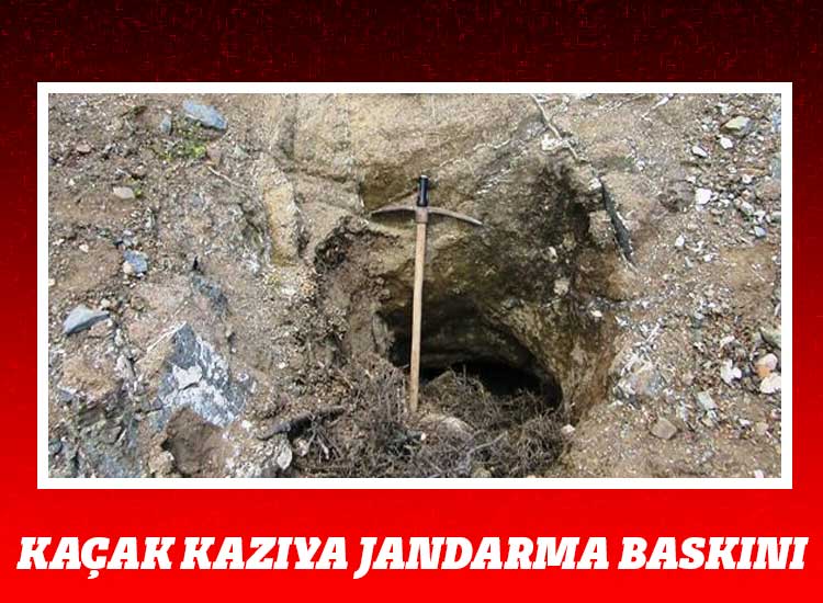 Kaçak Kazıya Jandarma Baskını