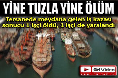 Tuzlada iş kazası: 1 ölü 