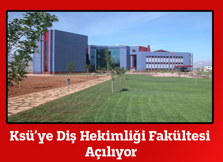 Ksüye Diş Hekimliği Fakültesi Açılıyor​ 