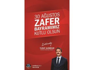 Başkan Yusuf Alemdar’dan 30 Ağustos Mesajı