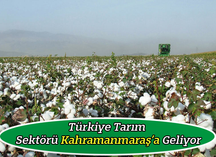 Türkiye Tarım Sektörü Kahramanmaraş’a Geliyor