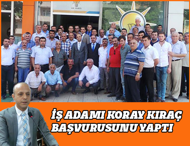 KORAY KIRAÇ BAŞVURUSUNU YAPTI