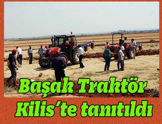 Başak Traktör Kilis’te tanıtıldı
