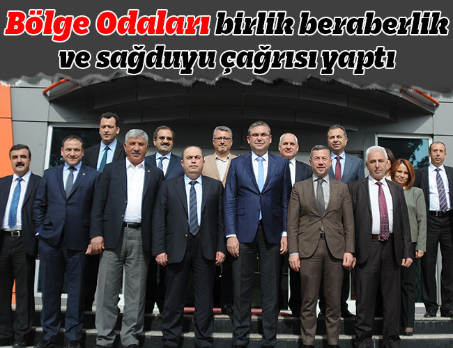 Bölge Odaları’ndan Sağduyu Çağrısı