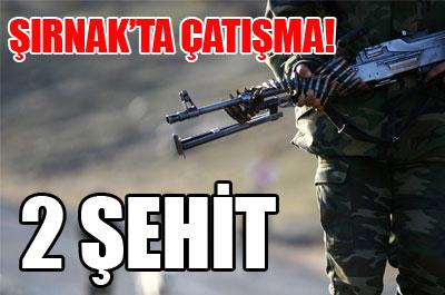 Şırnakta çatışma: 2 şehit 