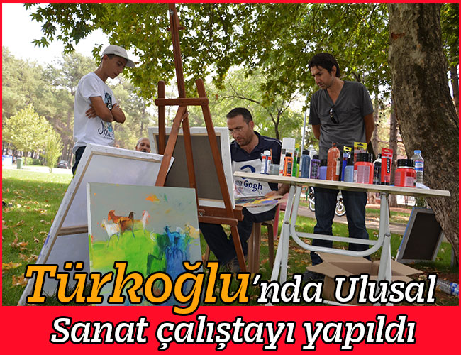 Türkoğlu’nda Ulusal Sanat çalıştayı yapıldı